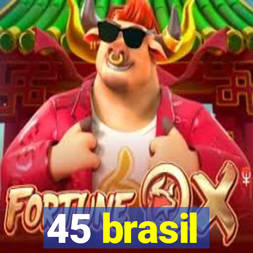 45 brasil